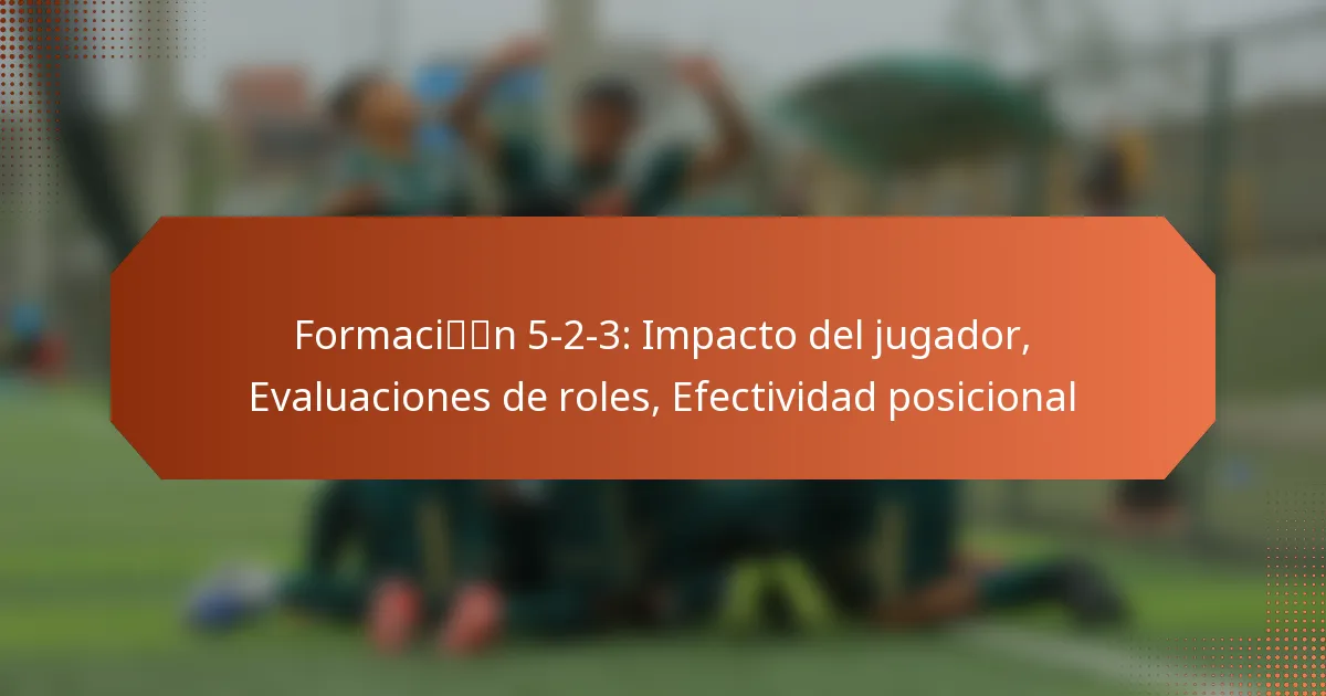 featured-image-formacin-5-2-3-impacto-del-jugador-evaluaciones-de-roles-efectividad-posicional